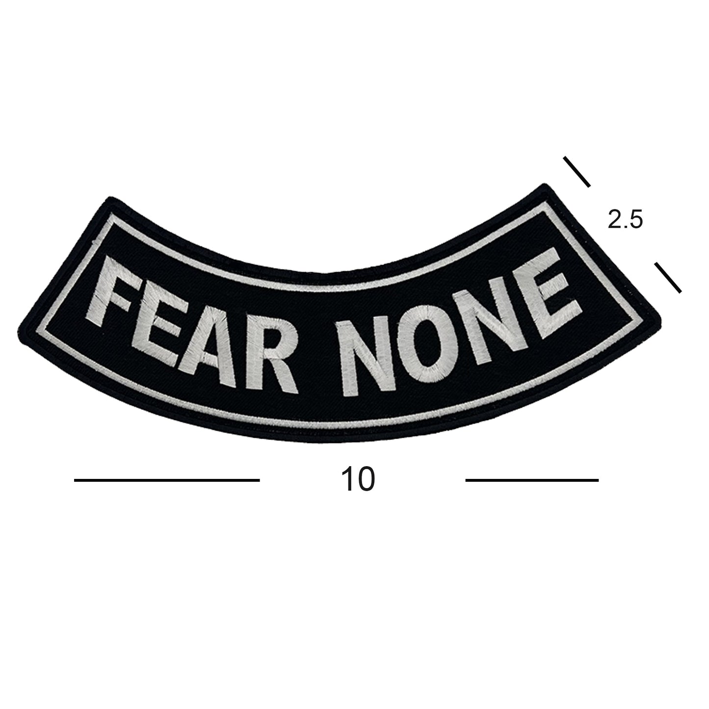 Fear None Bottom Rocker Patch - White on Black Iron On Sew On Large Back Patch for Biker Vest Jacket