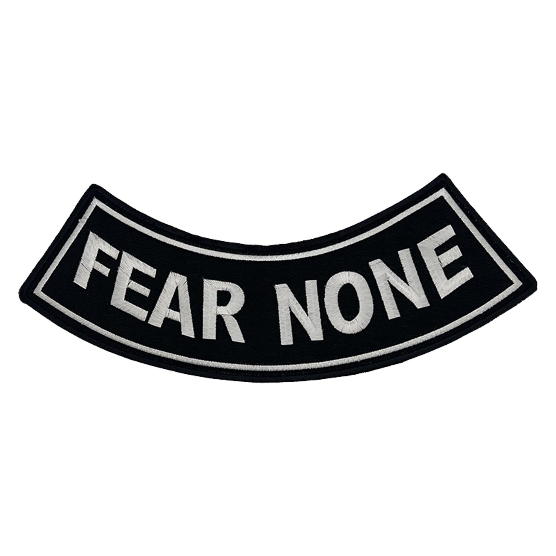 Fear None Bottom Rocker Patch - White on Black Iron On Sew On Large Back Patch for Biker Vest Jacket