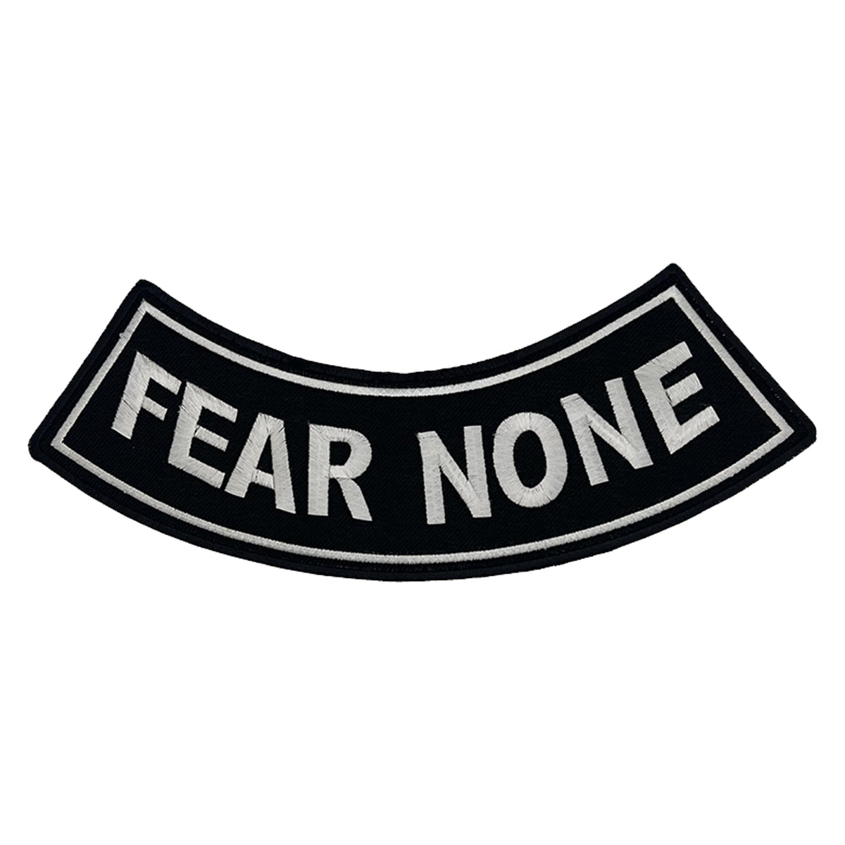 Fear None Bottom Rocker Patch - White on Black Iron On Sew On Large Back Patch for Biker Vest Jacket